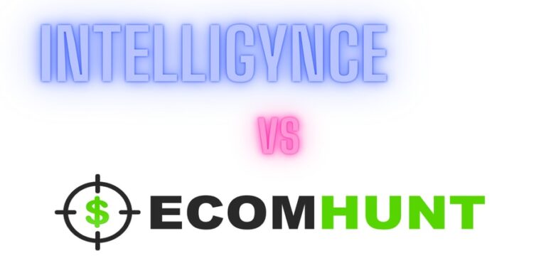 Intelligynce vs EcomHunt:[Review] Best Product Research Tool?