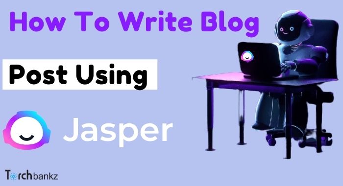 How To Use Jasper to Write a Blog Post [In 10 Simple Steps]