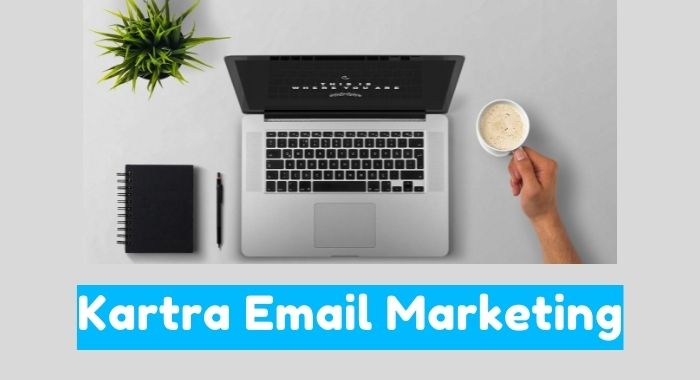 Kartra Email Marketing 2023 [Everything You Need Know]