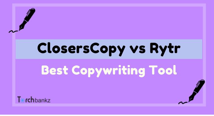 Closerscopy Vs Rytr: Which AI Copywriting Tool is Better?