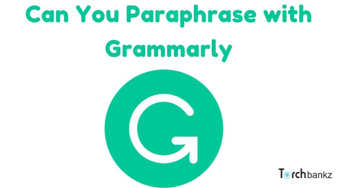 Can You Paraphrase With Grammarly? [What To Know]