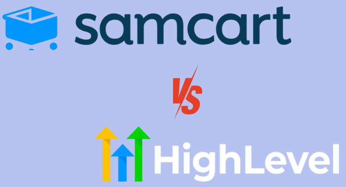 Gohighlevel vs Samcart: (Detailed Comparison) 2024