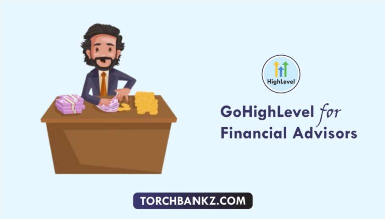 GoHighLevel For Financial Advisors: (Guide & Free Template)
